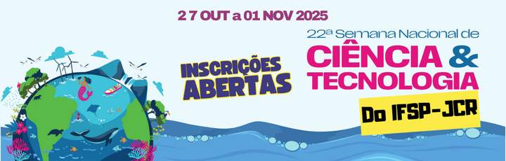 Semana de Ciência e Tecnologia 2025: Planeta Água - Faça sua inscrição